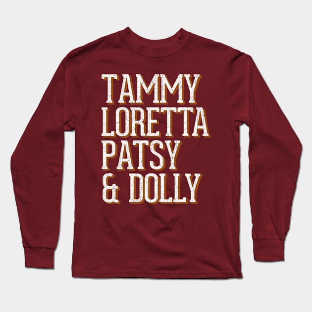 Tammy, Loretta, Patsy, & Dolly Long Sleeve T-Shirt by DankFutura